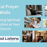 Digital Prayer Walls: Enhancing Spiritual Connection in Your Congregation